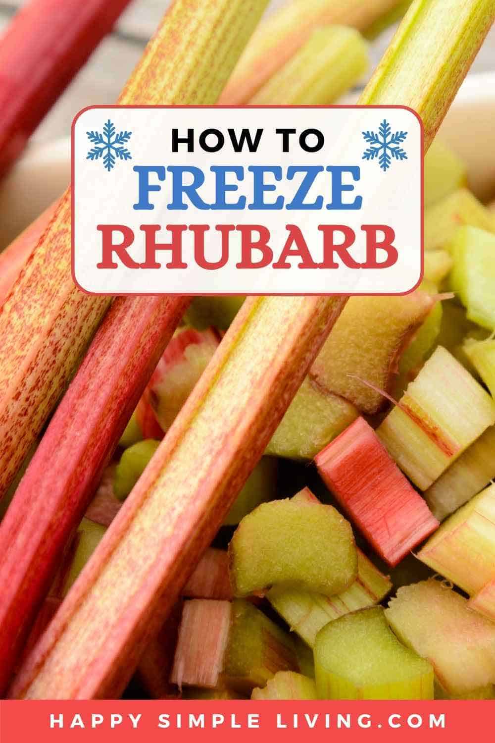 How to Freeze Rhubarb for Later Use Happy Simple Living