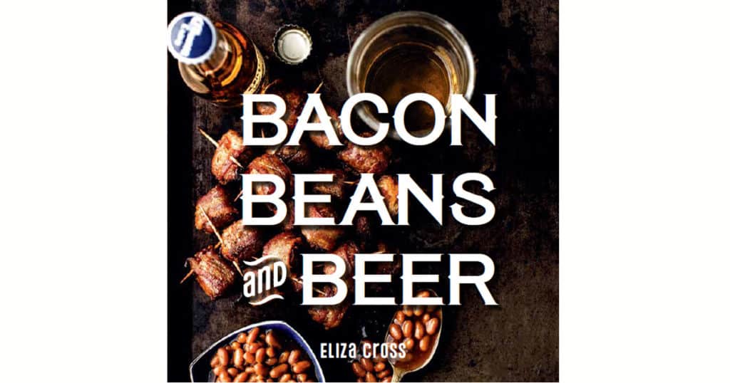 Bacon Beans Beer Cookbook