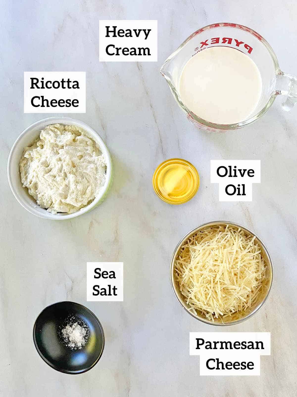ricotta cheese, heavy cream, olive oil, parmesan cheese, sea salt.